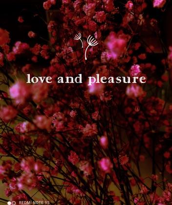 Love and pleasure